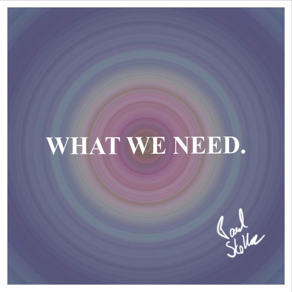Song Paul Stoltze What we need